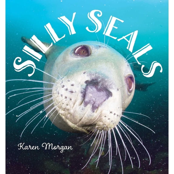 Silly Seals, (Hardcover)