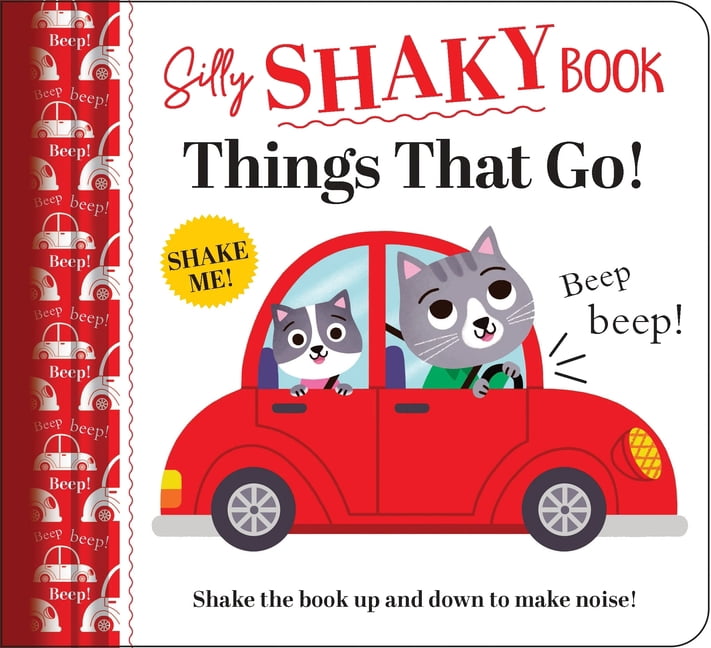 Silly Shaky Book Silly Shaky Book: Things That Go, (Board Book)