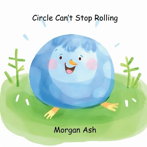Silly Shapes: A Learning Adventure Circle Can't Stop Rolling: A Funny Rhyming Picture Book About Self-Control, Mindfulness, and Friendship for Children Age, Book 2, (Paperback)