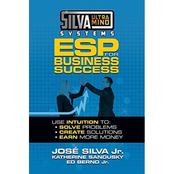 Pre-Owned Silva Ultramind Systems ESP for Business Success: Use Intuition To: Solve Problems, Create Solutions, Earn More Money (Paperback) 1722510064 9781722510060