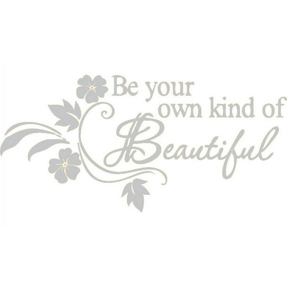 Silver 15" x 32" Be Your Own kind of Beautiful Vinyl wall art Inspirational quotes and saying home decor decal sticker
