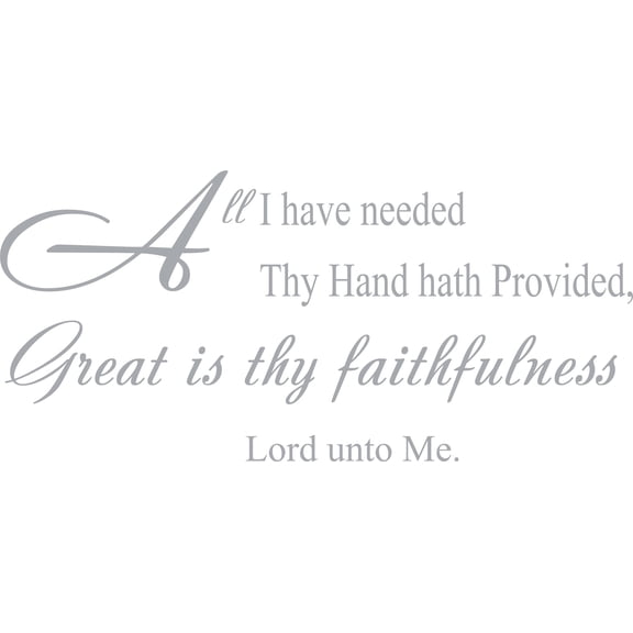 Silver 22" x10" Decaltor All I Have Needed Thy Hand Hath Provided Wall Decal Sticker Sticker Art Inspirational Uplifting Quotes Sayings Words