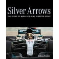 thumbnail image 1 of Silver Arrows : The Story of Mercedes-Benz in Motor Sport (Hardcover), 1 of 4