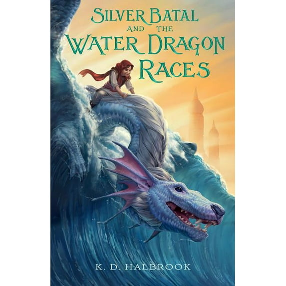 Silver Batal: Silver Batal and the Water Dragon Races (Series #1) (Hardcover)