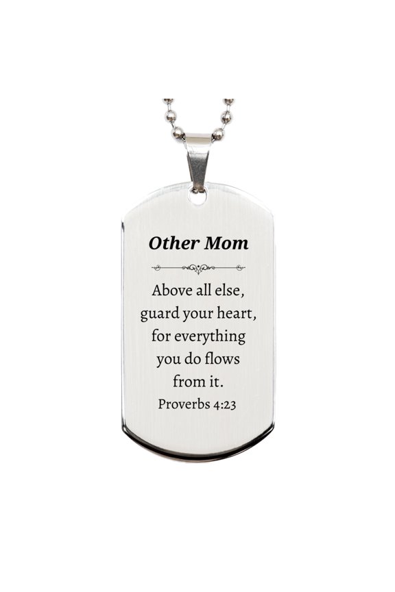 Silver Dog Tag Other Mom Engraved Inspirational Proverbs 4:23 Gift for Mothers Day, Graduation, Christmas