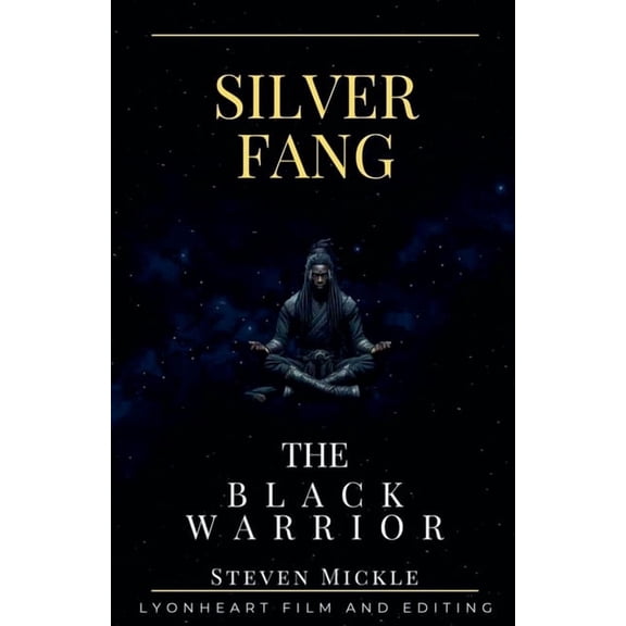 Silver Fang the Black Warrior Silver Fang The Black Warrior, Book 1, (Paperback)