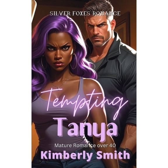 Silver Foxes Romance Tempting Tanya: Mature Romance Over 40, Book 1, (Paperback)