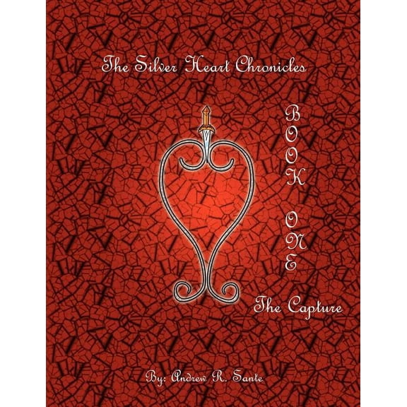 The Silver Heart Chronicles: The Capture, (Paperback)
