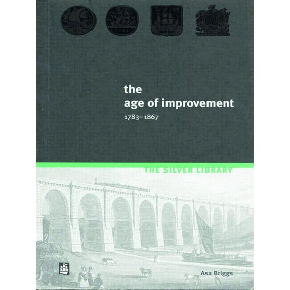 Silver Library The Age of Improvement, 1783-1867, (Paperback)