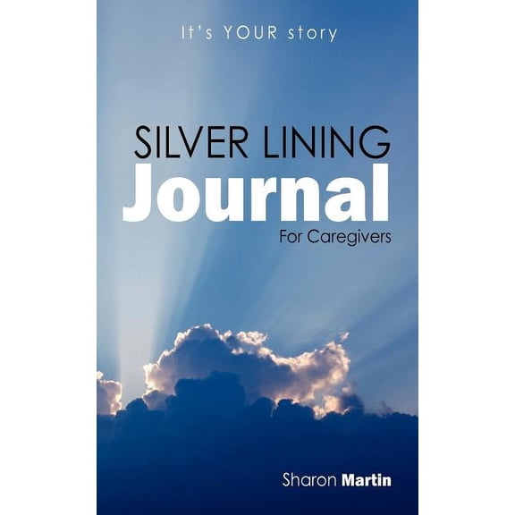 Silver Lining Journal: For Caregivers, (Paperback)