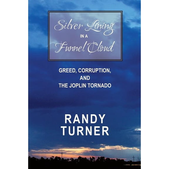 Silver Lining in a Funnel Cloud : Greed, Corruption, and the Joplin Tornado
