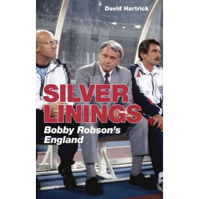 Silver Linings: Bobby Robson's England, (Paperback)