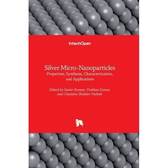 Silver Micro-Nanoparticles: Properties, Synthesis, Characterization, and Applications (Hardcover)