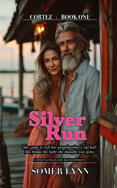 Silver Run: A Sweet Later-in-Life Beach Romance (Cortez Book 1), (Paperback)