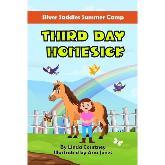 Silver Saddles Summer Camp: Third Day Homesick : A Book about Horses, Friendship and Missing Home and Family (Series #3) (Paperback)