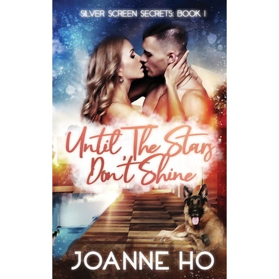Silver Screen Secrets Until The Stars Don't Shine: A Heartwarming Suspenseful Romance for Dog Lovers, Book 1, (Paperback)