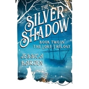 Silver Shadow Book Two In The Lore Trilogy, Paperback