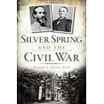 thumbnail image 1 of Pre-Owned Silver Spring and the Civil War (Paperback) 1626194173 9781626194175, 1 of 1