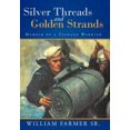 thumbnail image 1 of Silver Threads and Golden Strands: Memoir of a Teenage Warrior, (Hardcover), 1 of 1