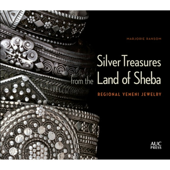 Pre-Owned Silver Treasures from the Land of Sheba: Regional Styles of Yemeni Jewelry, 9789774166006, 9774166000, Hardcover,