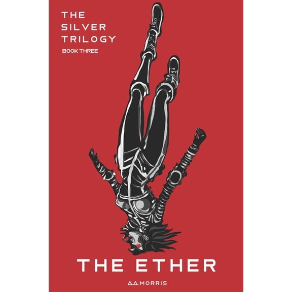 Silver Trilogy The Ether, Book 3, (Paperback)
