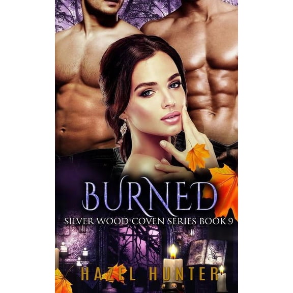 Silver Wood Coven: Burned (Book Nine of the Silver Wood Coven Series): A Paranormal Romance Novel (Paperback)