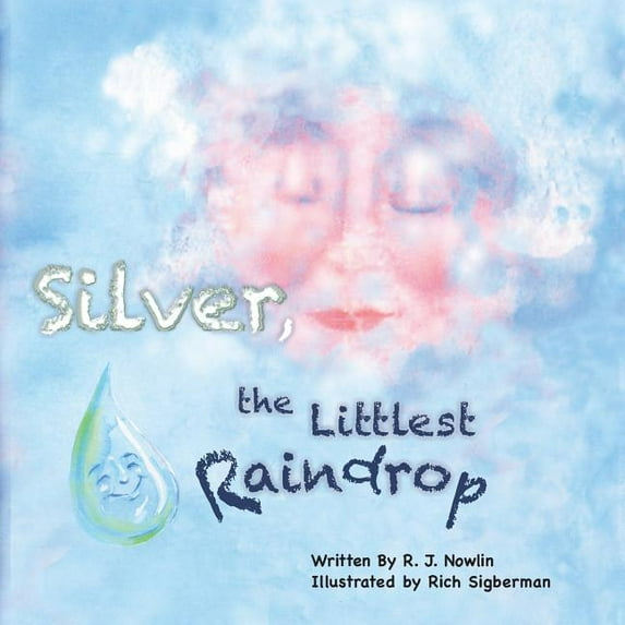 Silver, the Littlest Raindrop, (Paperback)