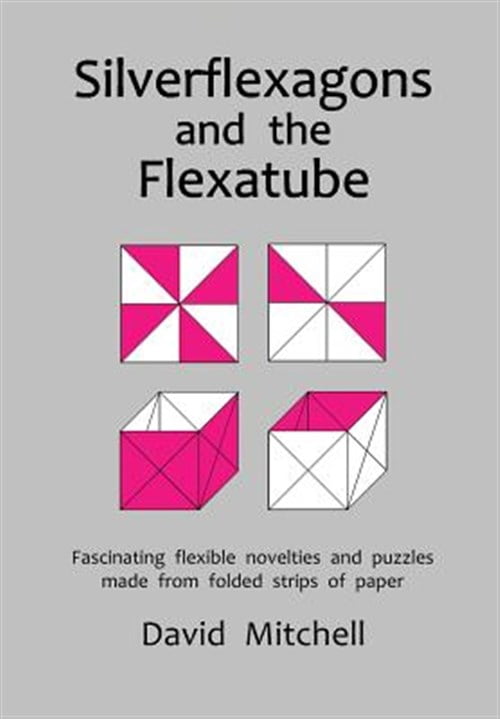 Pre-Owned Silverflexagons and the Flexatube (Paperback)