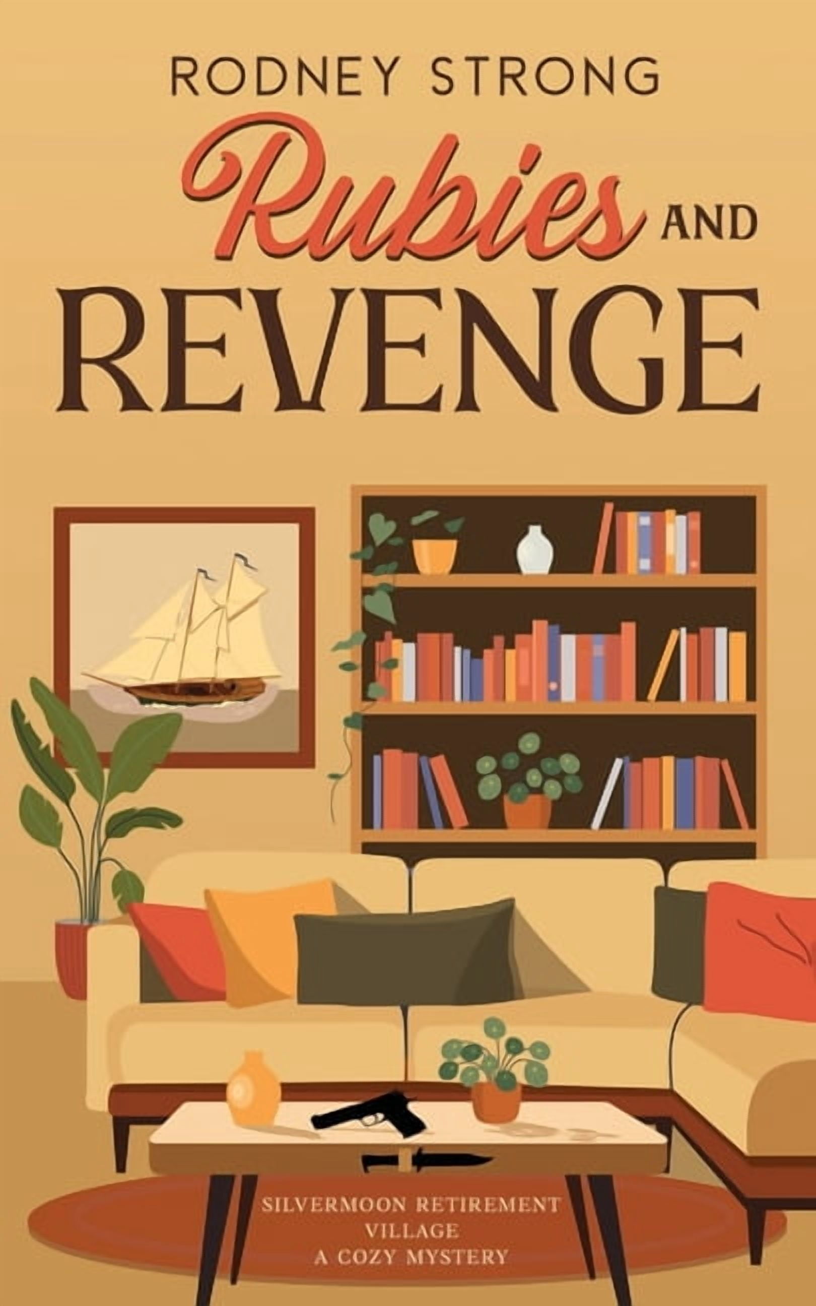 Silvermoon Retirement Village Cozy Myste Rubies and Revenge, Book 6, (Paperback)