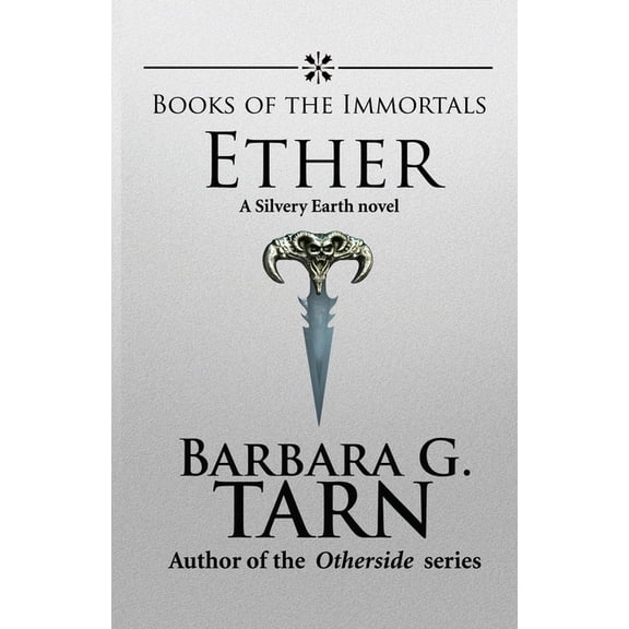 Silvery Earth Books of the Immortals - Ether, (Paperback)
