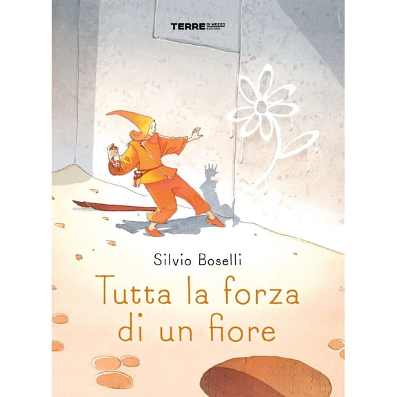 Silvio Boselli Tutta la forza di un fiore (Paperback)