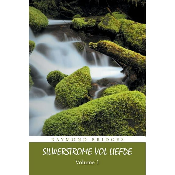 Silwerstrome Vol Liefde: Volume 1 (Paperback)