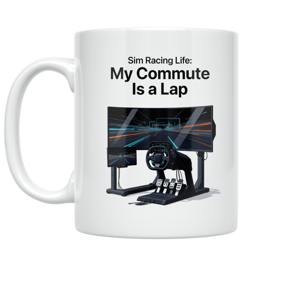 Sim Racing Life: My Commute Is a Lap - Sim Racing Enthusiast - 11 oz Ceramic Coffee Mug