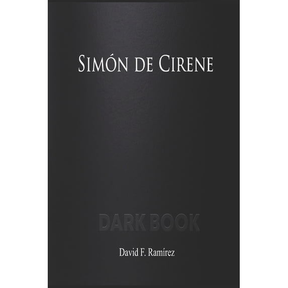 Simón de Cirene: Dark Book (Paperback)