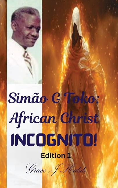 SimÃ£o G Toko: African Christ Incognito, (Hardcover)