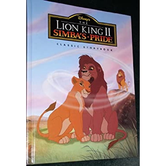 Pre-Owned Disney's the Lion King II Simba's Pride: Classic Storybook (Hardcover) by Mouse Works, Victoria Saxon