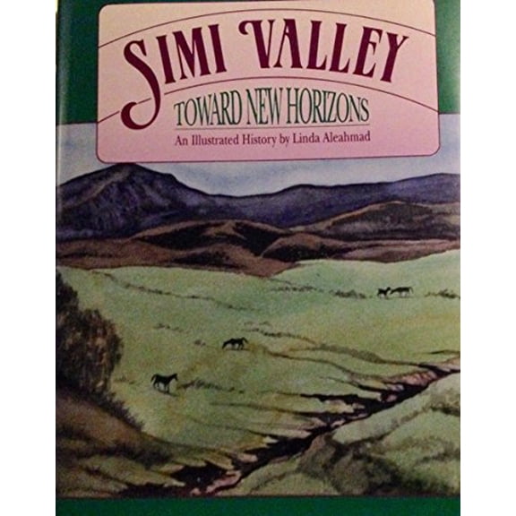 Pre-Owned Simi Valley: Toward New Horizons : An Illustrated History (Hardcover) 0897813634 9780897813631