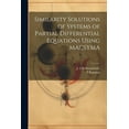 thumbnail image 1 of Similarity Solutions of Systems of Partial Differential Equations Using MACSYMA (Paperback), 1 of 1