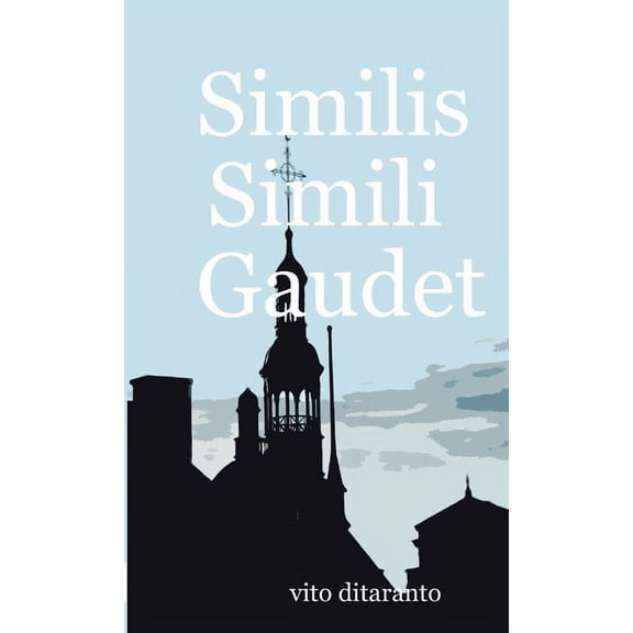 Similis Simili Gaudet, (Paperback)