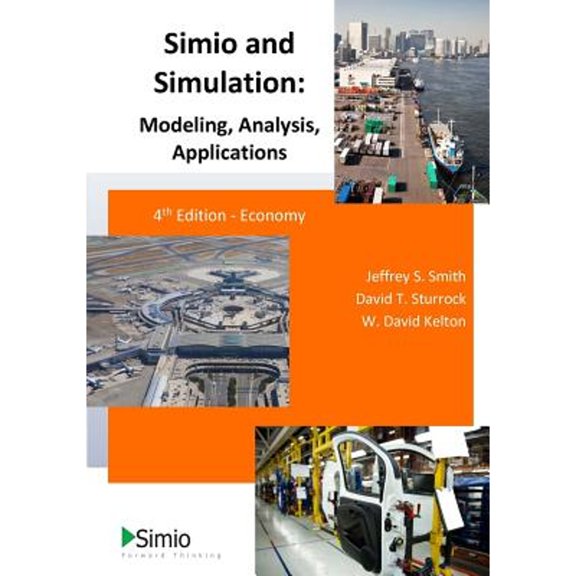 Pre-Owned Simio and Simulation: Modeling, Analysis, Applications: 4th Edition - Economy, 9781546461920, 1546461922, Paperback, 4 edition