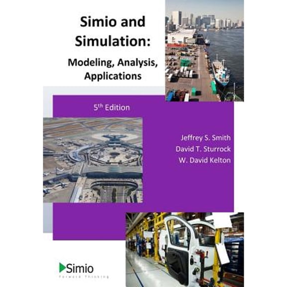 Pre-Owned Simio and Simulation: Modeling, Analysis, Applications: 5th Edition