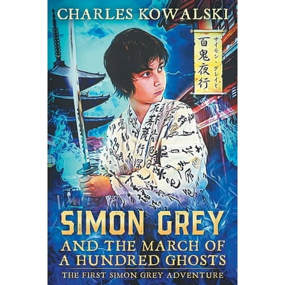Simon Grey: Simon Grey and the March of a Hundred Ghosts (Series #1) (Paperback)