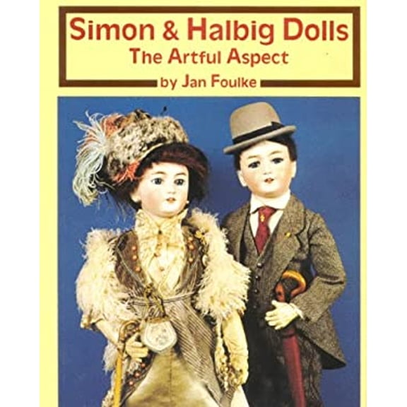 Pre-Owned Simon & Halbig Dolls: The Artful Aspect (Hardcover) 0875882196 9780875882192