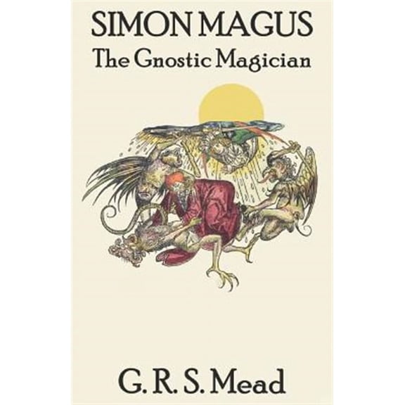 Simon Magus: The Gnostic Magician (Paperback)