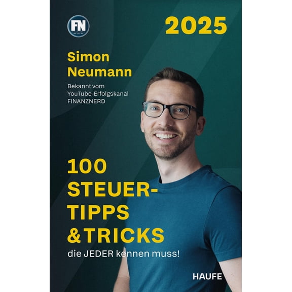 Simon Neumann 100 Steuertipps & Tricks, die JEDER kennen muss!: Fristen, Pauschalen (Paperback)