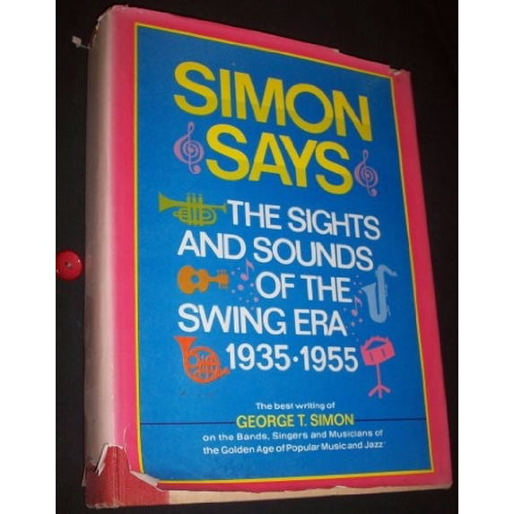 Pre-Owned Simon Says: The Sights and Sounds of the Swing Era, 1935-1955 (Paperback) 0883650010 9780883650011