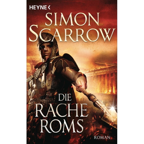 Simon Scarrow,Norbert Jakober Die Rache Roms: Roman (Rom-Serie, Band 23) (Paperback)
