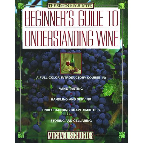 Pre-Owned Simon Schusters Beginners Guide to Understanding Wine Paperback Michael Schuster