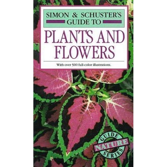 Pre-Owned Simon & Schuster's Guide to Plants and Flowers, , Book