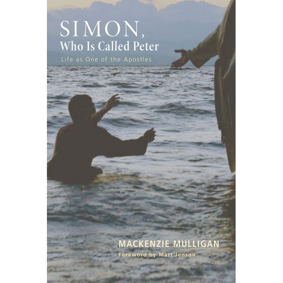 Simon, Who Is Called Peter: Life as One of the Apostles (Paperback)